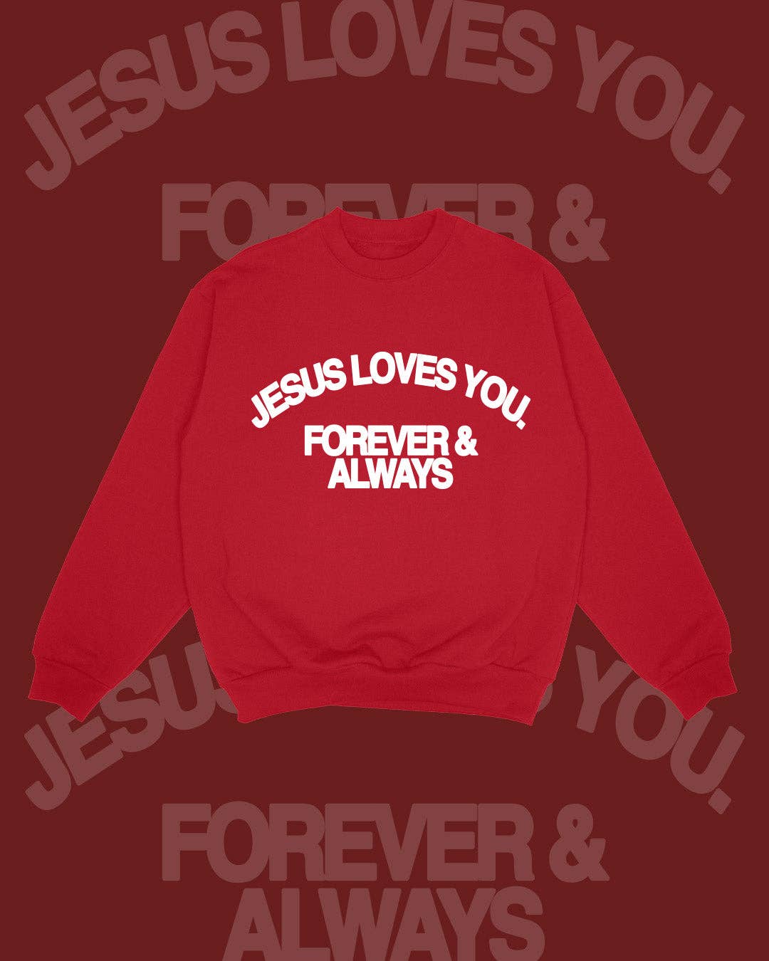 "Jesus Loves You Forever & Always" Crewneck || Red